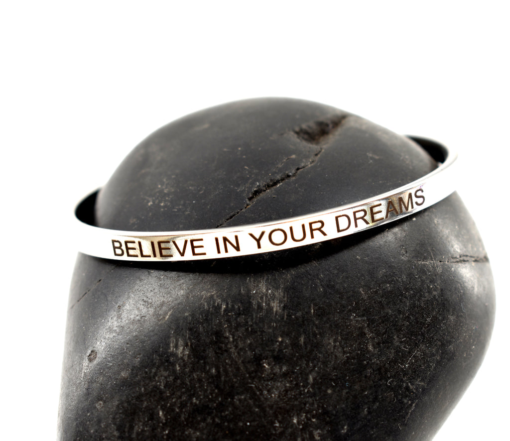 BELIEVE IN YOUR DREAMS - Stainless Steel Cuff Bracelet for Women and Men