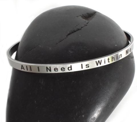 ALL I NEED IS WITHIN ME - Stainless Steel Cuff Bracelet for Women and Men