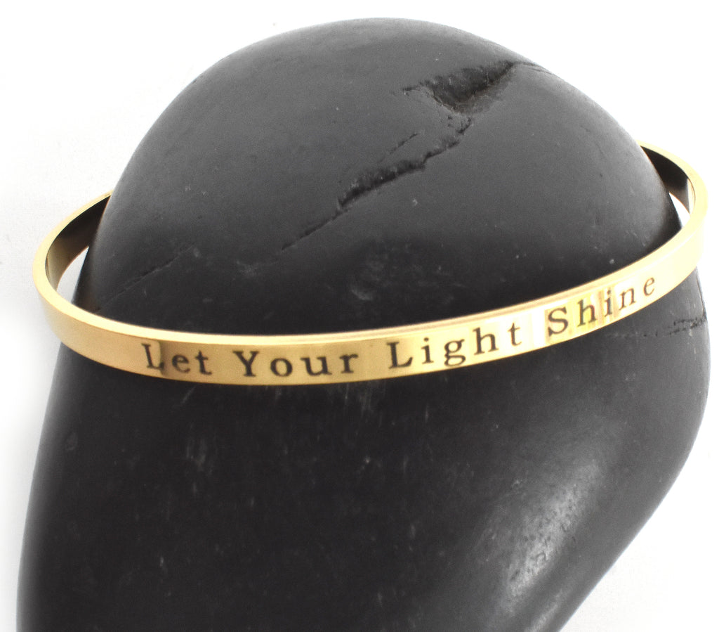 LET YOUR LIGHT SHINE - Stainless Steel Cuff Bracelet for Women and Men