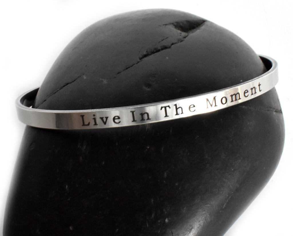 LIVE IN THE MOMENT - Stainless Steel Cuff Bracelet for Women and Men